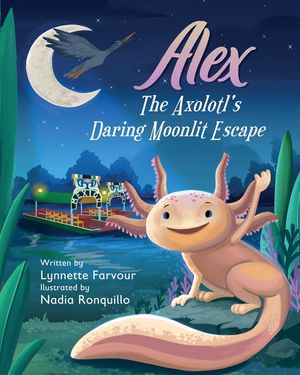 Alex the Axolotl's Daring Moonlit Escape: A children's story about the bravery of an Axolotl's. Good for children of all ages. image number 0