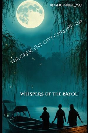The Crescent City Chronicles: Whispers Of The Bayou image number 0