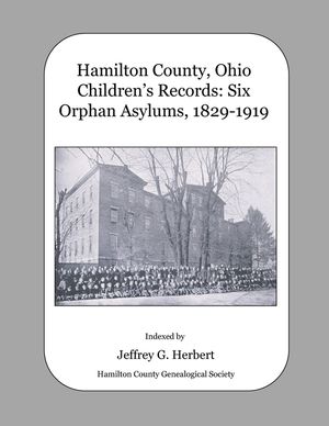 Hamilton County, Ohio Children's Records: Six Orphan Asylums, 1829 - 1919 image number 0
