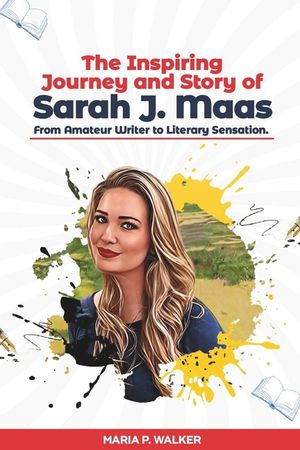 The Inspiring Journey and Story of Sarah J. Maas - From Amateur Writer to Literary Sensation. image number 0