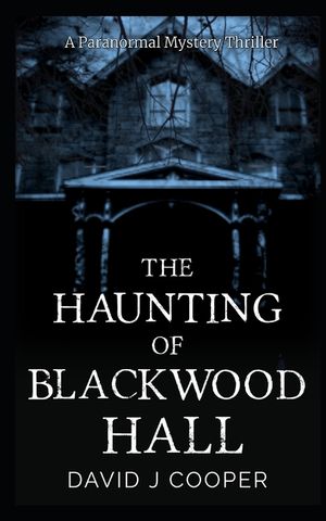 The Haunting of Blackwood Hall: books about haunted houses image number 0