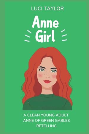 Anne Girl: A Modern Reimagining of Anne of Green Gables image number 0