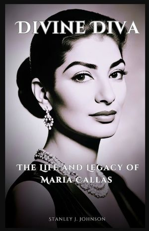 Divine Diva: The Life and Legacy of Maria Callas image number 0