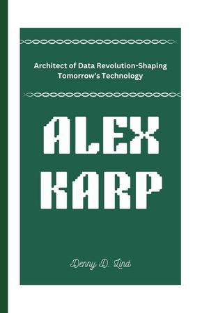 Alex Karp: Architect of Data Revolution-Shaping Tomorrow's Technology image number 0