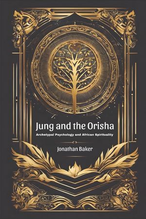 Jung and the Orisha: Bridging Archetypal Psychology and African Spirituality image number 0