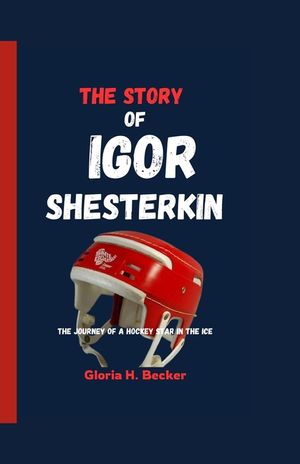 The Story of Igor Shesterkin: The Journey of a Hockey Star in the Ice image number 0
