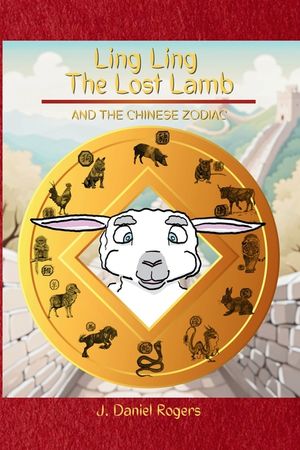 Ling Ling the Lost Lamb: And The Chinese Zodiac image number 0