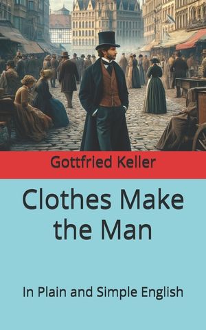 Clothes Make the Man: In Plain and Simple English image number 0