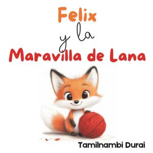 Felix y la Maravilla de Lana: El viaje de un zorro: Amistad, Resoluci&oacute;n de problemas y Juego image number 0