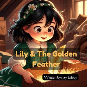 Lily & The Golden Feather: A Heartwarming Journey from Hardship to Joy image number 0