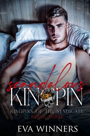 Scandalous Kingpin: A Dark Mafia Romance image number 0
