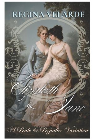 Elizabeth and Jane: A Pride and Prejudice Variation image number 0