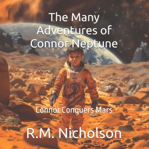 The Many Adventures of Connor Neptune: Connor Conquers Mars image number 0