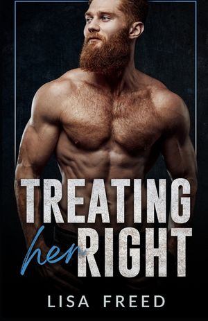 Treating Her Right: An opposites attract, age gap, cinnamon roll hero, instalove romance image number 0