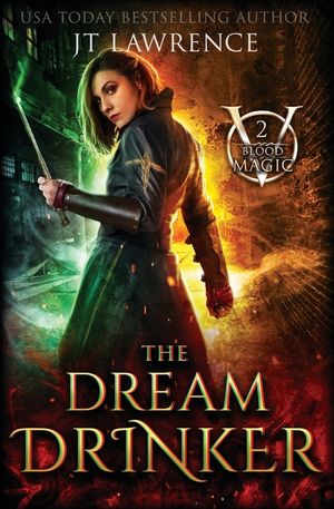 The Dream Drinker: An Urban Fantasy Action Adventure: Blood Magic Series Book Two image number 0