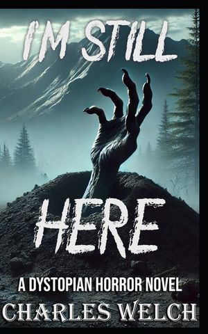 I'm Still Here: A Dystopian Horror Novel image number 0