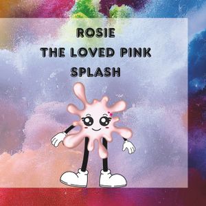 ROSIE The Loved Pink Splash: Rosie's Heartfelt Gift: A Tale of Friendship and Courage in Splashy Village image number 0
