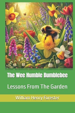The Wee Humble Bumblebee: Life Lessons From The Garden image number 0