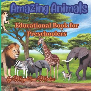 Amazing Animals: Educational Book for Preschoolers "Discover the Wonders of Wildlife: A Journey Through Nature's Most Fascinating Creat image number 0
