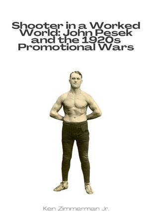 Shooter in a Worked World: John Pesek and the 1920s Promotional Wars image number 0