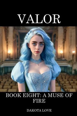 Valor Book Eight: A Muse of Fire image number 0