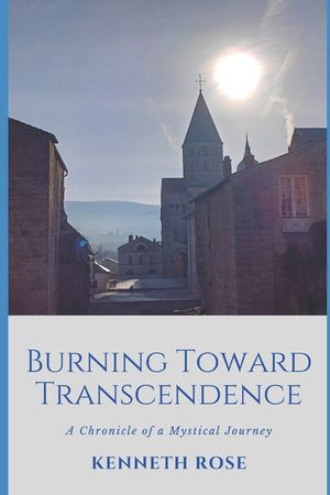 Burning Toward Transcendence: A Chronicle of a Mystical Journey image number 0