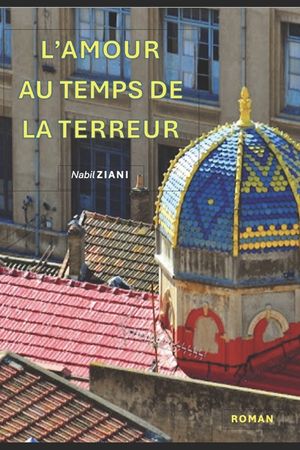 L'Amour au Temps de la Terreur: Roman image number 0