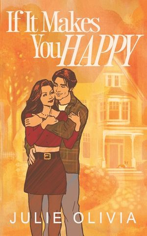 If It Makes You Happy: A Small Town Single Dad Romance image number 0