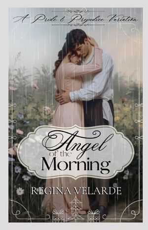 Angel of the Morning: A Pride and Prejudice Variation image number 0