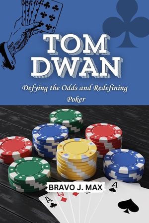 Tom Dwan: Defying the Odds and Redefining Poker image number 0