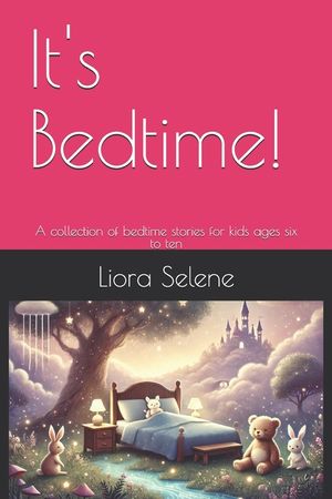 It's Bedtime!: A collection of bedtime stories for kids ages six to ten image number 0
