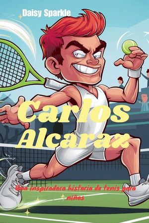 Carlos Alcaraz: Una inspiradora historia de tenis para ni&ntilde;os image number 0