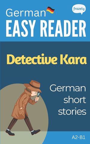German Short Stories - Detective Kara: Learn German (A2-B1) - With Full English Translation image number 0
