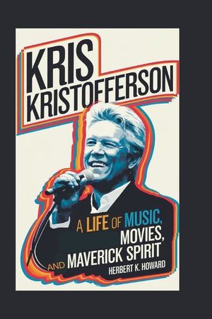 Kris Kristofferson: A Life of Music, Movies, and Maverick Spirit image number 0