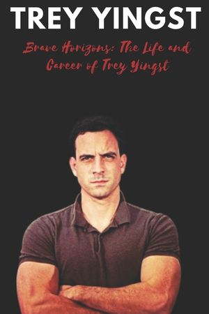 Trey Yingst: Brave Horizons: The Life and Career of Trey Yingst image number 0