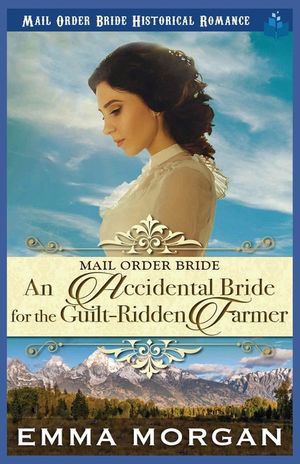 An Accidental Bride for the Guilt-Ridden Farmer image number 0