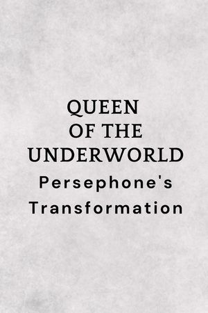 Queen of the Underworld: Persephone's Transformation image number 0