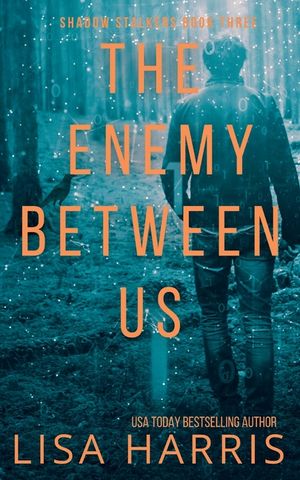 The Enemy Between Us: Shadow Stalkers Book Three image number 0