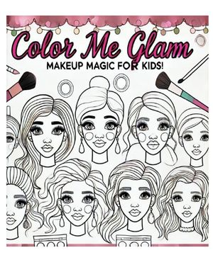 Color Me Glam: Makeup Magic For Kids image number 0
