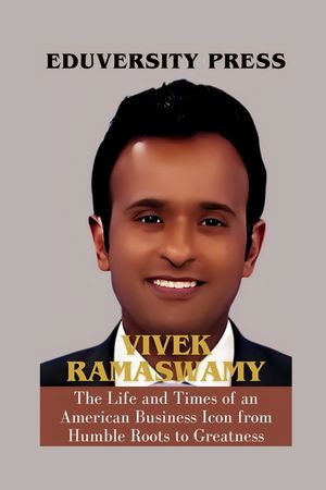 Vivek Ramaswamy: The Life and Times of an American Business Icon from Humble Roots to Greatness image number 0