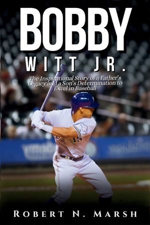 Bobby Witt Jr.: The Inspirational Story of a Father's Legacy and a Son's Determination to Excel in Baseball image number 0