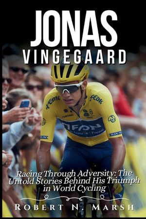 Jonas Vingegaard Biography: Racing Through Adversity: The Untold Stories Behind His Triumph in World Cycling image number 0