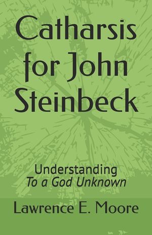Catharsis for John Steinbeck: Understanding To a God Unknown image number 0