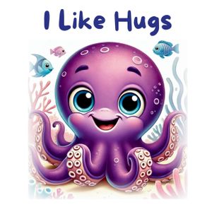 I Like Hugs: This story is a delightful underwater tale about Oliver, a friendly octopus, who loves giving hugs but faces a challenge when his honesty image number 0