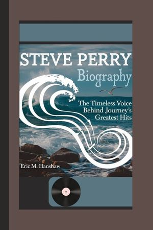 Steve Perry Biography: The Timeless Voice Behind Journey's Greatest Hits image number 0