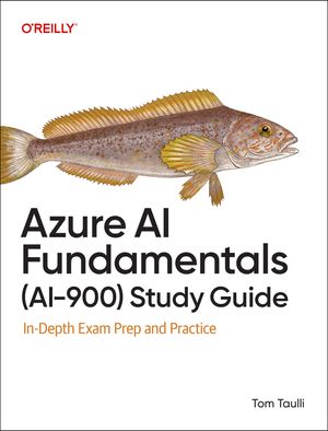 Azure AI Fundamentals (Ai-900) Study Guide: In-Depth Exam Prep and Practice image number 0