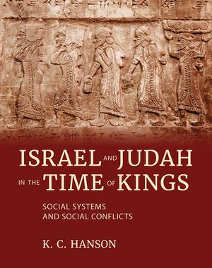 Israel and Judah in the Time of Kings: Social Systems and Social Conflicts image number 0