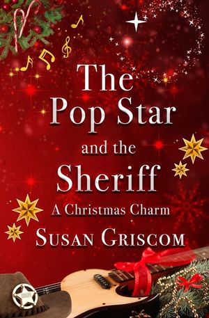 The Pop Star and the Sheriff - A Christmas Charm: Sexy and Sweet Rock Star Christmas Romance image number 0