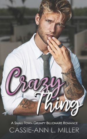 Crazy Thing: A Small Town Opposites Attract Billionaire Romance image number 0