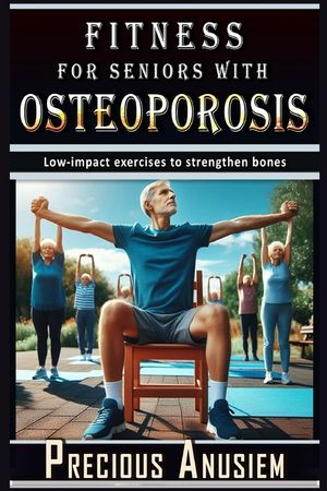 Fitness for Seniors with Osteoporosis: Low-impact exercises to strengthen bones image number 0